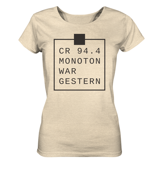 CR 94.4 monoton war gestern - Ladies Organic Shirt